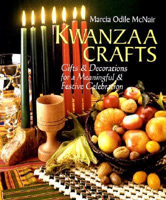 Kwanzaa Crafts Gifts and Decorations for a Meaningful and Festive Celebration  1998 9780806917771 Front Cover