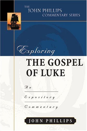 Exploring the Gospel of Luke An Expository Commentary  2004 9780825433771 Front Cover
