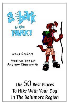 Bark in the Park : The 50 Best Places to Hike with Your Dog in the Baltimore Region  2002 9780964442771 Front Cover