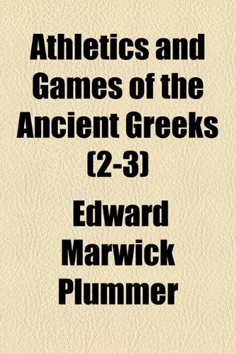 Athletics and Games of the Ancient Greeks  2010 9781154617771 Front Cover