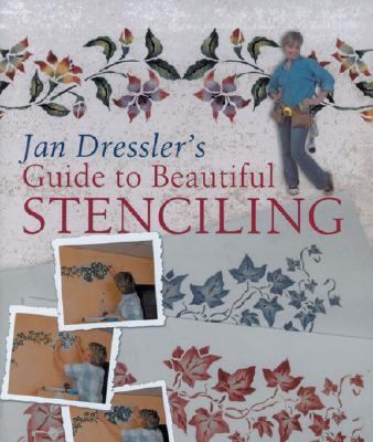 Jan Dressler's Guide to Beautiful Stenciling   2005 9781402727771 Front Cover