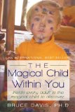 Magical Child Within You Inside every adult Is a magical child to Discover  2010 9781450205771 Front Cover