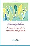 Running Waters - a Young Woman's Personal Art Journal  N/A 9781477473771 Front Cover