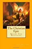 Christian Epic Before the Beginning N/A 9781477639771 Front Cover