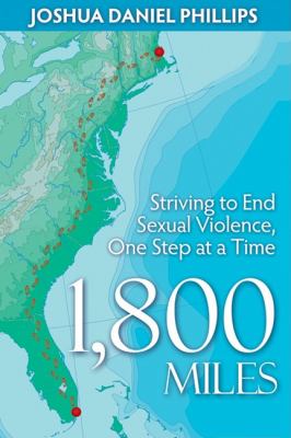 1,800 Miles Striving to End Sexual Violence, One Step at a Time N/A 9781600376771 Front Cover