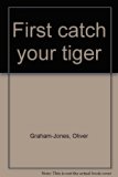 First Catch Your Tiger   1970 9780002112772 Front Cover