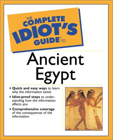 Complete Idiot's Guide to Ancient Egypt   2002 9780028642772 Front Cover