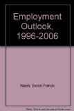 Employment Outlook, 1996-2006 : A Summary of BLS Projections N/A 9780160494772 Front Cover