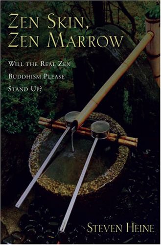 Zen Skin, Zen Marrow Will the Real Zen Buddhism Please Stand Up?  2007 9780195326772 Front Cover
