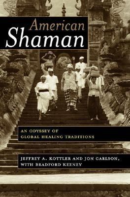 American Shaman An Odyssey of Global Healing Traditions  2004 9780203492772 Front Cover