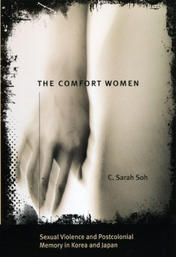 Comfort Women Sexual Violence and Postcolonial Memory in Korea and Japan  2008 9780226767772 Front Cover