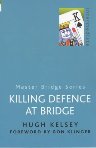 Killing Defence at Bridge  3rd 2001 9780304357772 Front Cover