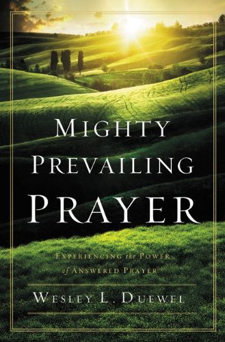 Mighty Prevailing Prayer Experiencing the Power of Answered Prayer  1990 9780310338772 Front Cover