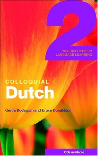 Colloquial Dutch 2 The Next Step in Language Learning  2005 9780415310772 Front Cover