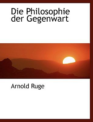 Die Philosophie Der Gegenwart:   2008 9780554457772 Front Cover