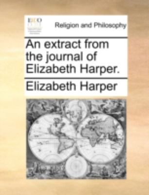 Extract from the Journal of Elizabeth Harper  N/A 9781140718772 Front Cover