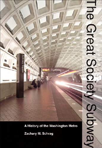Great Society Subway A History of the Washington Metro  2006 9781421415772 Front Cover