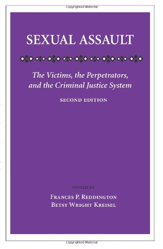Sexual Assault The Victims, the Perpetrators, and the Criminal Justice System 2nd 2009 9781594605772 Front Cover