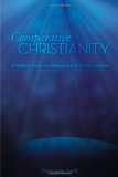 Comparative Christianity A Student's Guide to a Religion and Its Diverse Traditions  2010 9781599428772 Front Cover
