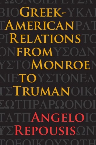 Greek-american Relations from Monroe to Truman:   2013 9781606351772 Front Cover