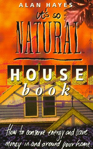 It's So Natural House Book   1997 9780207190773 Front Cover
