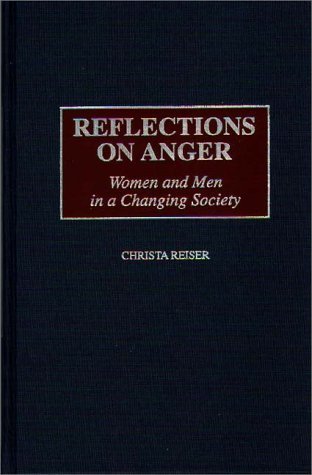 Reflections on Anger Women and Men in a Changing Society  1999 9780275957773 Front Cover