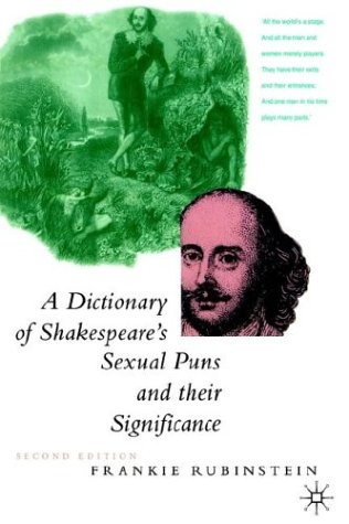 Dictionary of Shakespeare's Sexual Puns and Their Significance  2nd 1989 9780312126773 Front Cover