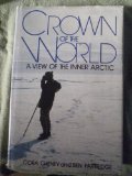 Crown of the World : A View of the Inner Arctic N/A 9780396076773 Front Cover