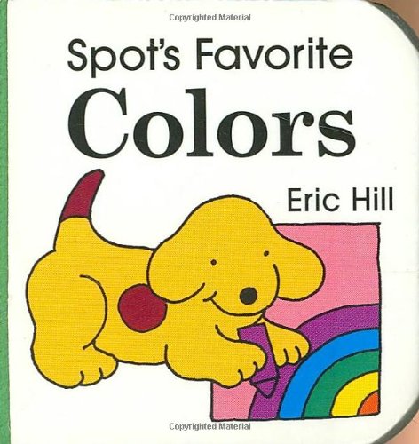 Spot's Favorite Colors   1997 9780399231773 Front Cover