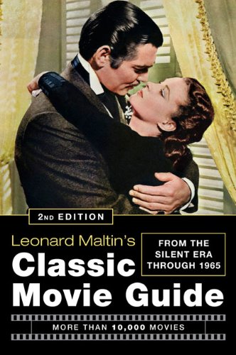Leonard Maltin's Classic Movie Guide From the Silent Era Through 1965 2nd 2011 (Revised) 9780452295773 Front Cover