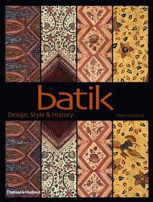 Batik Design Style and History  2004 9780500284773 Front Cover