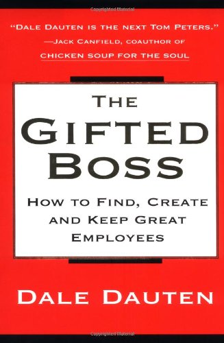 Gifted Boss How to Find, Create, and Keep Great Employees  1999 9780688168773 Front Cover