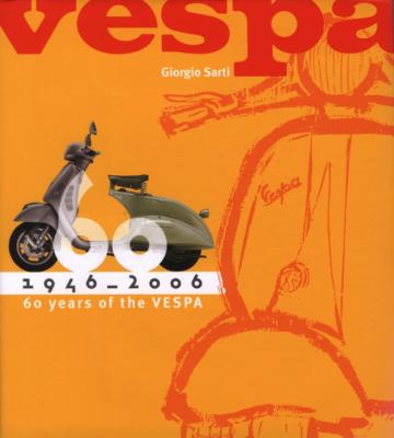 Vespa 1946-2006: 60 Years of the Vespa  2006 (Revised) 9780760325773 Front Cover