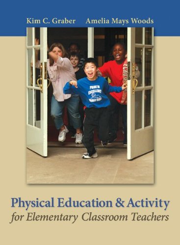 Physical Education and Activity for Elementary Classroom Teachers   2013 9780767412773 Front Cover