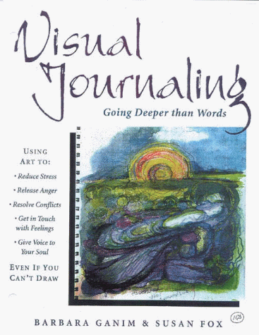 Visual Journaling Going Deeper Than Words N/A 9780835607773 Front Cover