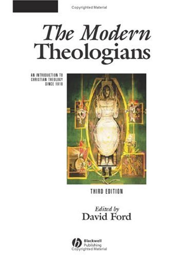 Modern Theologians An Introduction to Christian Theology Since 1918 3rd 2005 (Revised) 9781405102773 Front Cover