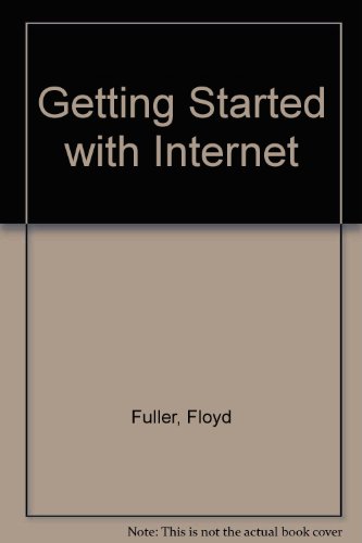 Getting Started with the Internet   1998 (Revised) 9780030250774 Front Cover