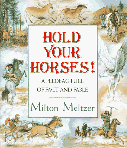Hold Your Horses! A Feedbag Full of Facts and Fables  1995 9780060244774 Front Cover