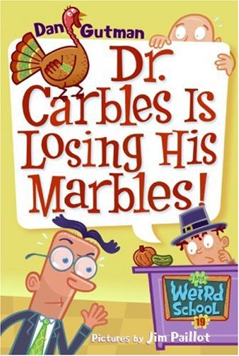 My Weird School #19: Dr. Carbles Is Losing His Marbles!   2007 9780061234774 Front Cover