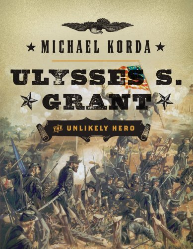 Ulysses S. Grant The Unlikely Hero  2013 9780062279774 Front Cover