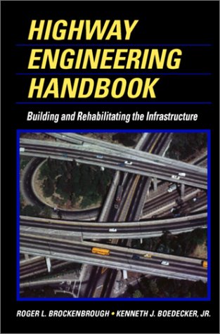 Highway Engineering Handbook Building and Rehabilitating the Infrastructure  1996 9780070087774 Front Cover