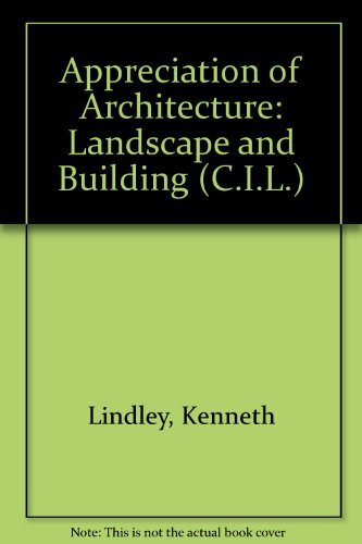 Appreciation of Architecture : Landscape and Buildings  1972 9780080156774 Front Cover