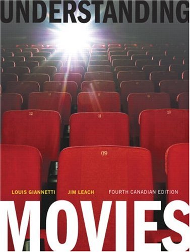 UNDERSTANDING MOVIES >CANADIAN 4th 2008 9780132220774 Front Cover