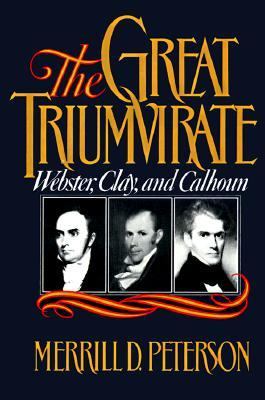 Great Triumvirate Webster, Clay, and Calhoun  1987 (Reprint) 9780195038774 Front Cover