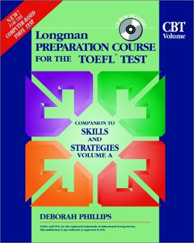 Longman Preparation Course for the TOEFL Test : CBE: Companion to Skills and Strategies 2nd 2001 9780201520774 Front Cover