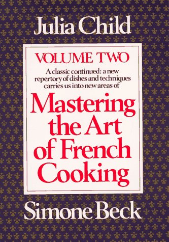 Mastering the Art of French Cooking, Volume 2 A Cookbook Revised  9780394721774 Front Cover