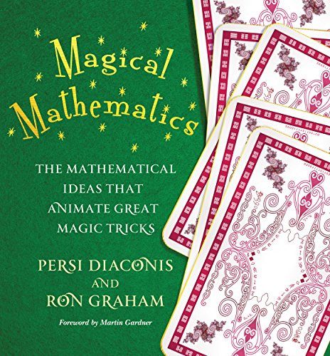 Magical Mathematics: The Mathematical Ideas That Animate Great Magic Tricks  2015 9780691169774 Front Cover