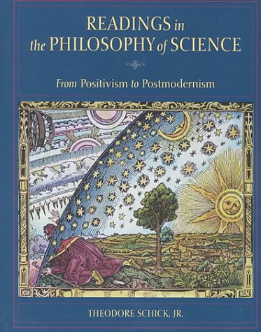 Readings in the Philosophy of Science From Positivism to Postmodernism  2000 9780767402774 Front Cover