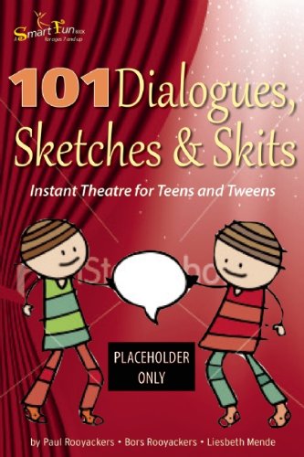 101 Dialogues, Sketches and Skits Instant Theatre for Teens and Tweens  2014 9780897936774 Front Cover