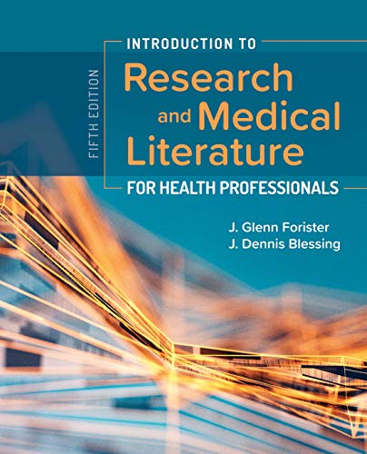 Introduction to Research & Medical Literature for Health Professionals, 5th Ed.:   2019 9781284153774 Front Cover
